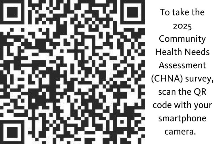 Community health needs assessment QR code, facilitating easy access for community members to participate. Text to the right of the QR code reads "To take the 2025 Community Health Needs Assessment (CHNA) survey, scan the QR code with your smartphone camera."